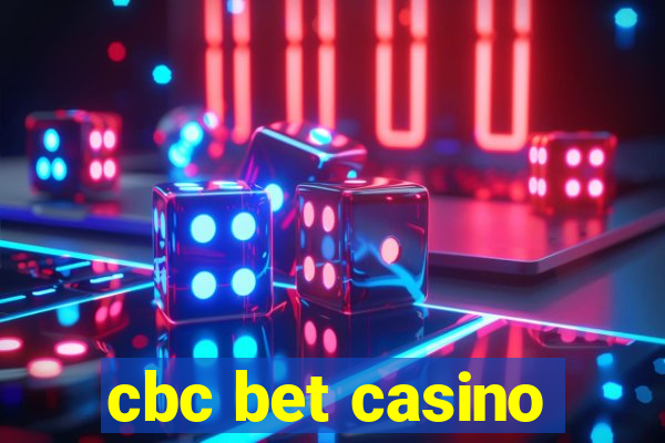 cbc bet casino